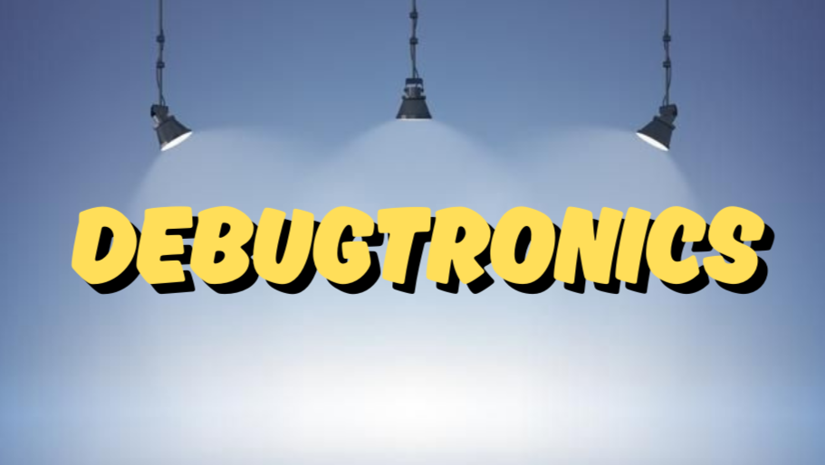 Debugtronics
